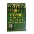 Cómo Ganar Amigos e Influir en las Personas