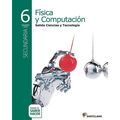 Física y Computación 6 Secundaria Saber Hacer