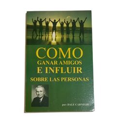 Cómo Ganar Amigos e Influir en las Personas