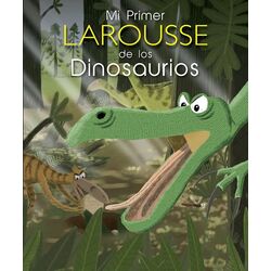 Mi Primer Larousse de los Dinosaurios