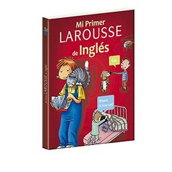 Mi Primer Larousse de Inglés