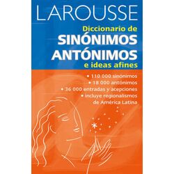 Larousse Diccionario de Sinónimos Antónimos e Ideas Afines
