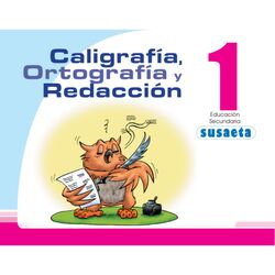 Susaeta Caligrafía, Ortografía y Redacción 1 Ed Secundaria