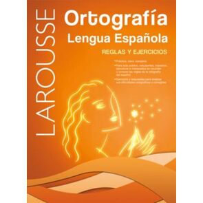 Larousse Ortografía Lengua Española Reglas y Ejercicios