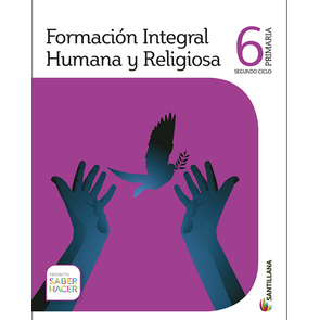 Formación Integral Humana y Religiosa 6 Saber Hacer