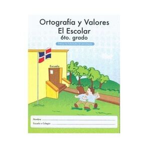 Ediciones MB Ortografía y Valores el Escolar 6to de Primaria