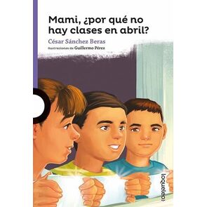 Mami, ¿Por Qué no hay Clases en Abril?