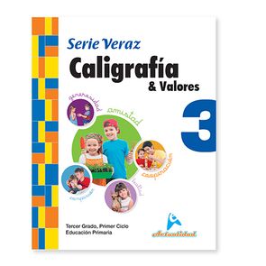 Actualidad Caligrafía y Valores Serie Veraz 3ro de Primaria