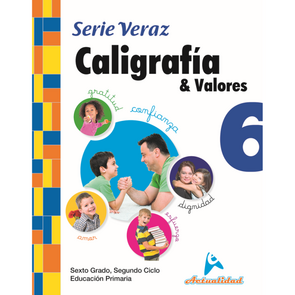 Actualidad Caligrafía y Valores Serie Veraz 6to de Primaria