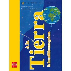 Ediciones SM A la Tierra le ha Salido una Gotera