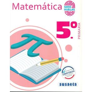 Susaeta Matemática No. 5 Primaria S. Huellas