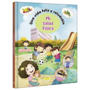 Una Vida Feliz y Saludable Mi Salud Física