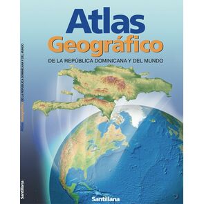 Santillana Atlas Geográfico de la Rep. Dom. y del Mundo NE 2016