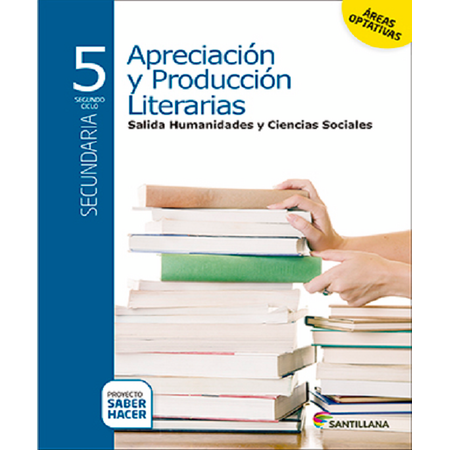 Apreciación y Producción Literarias 5 Saber Hacer