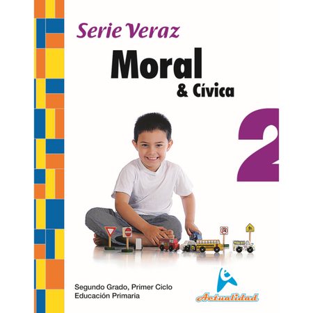 Actualidad Moral & Cívica 2do de Primaria Serie Veraz
