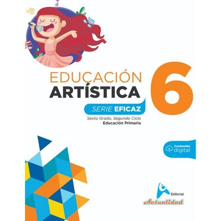 Actualidad Educación Artística 6 Edu. Básica S. Eficaz