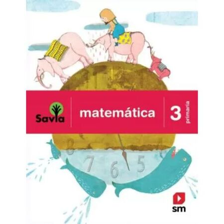 Ediciones SM Matemática 3 Educación Básica Savia