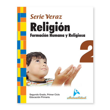 Actualidad Formación Humana y Religiosa 2do de Primaria Serie Veraz