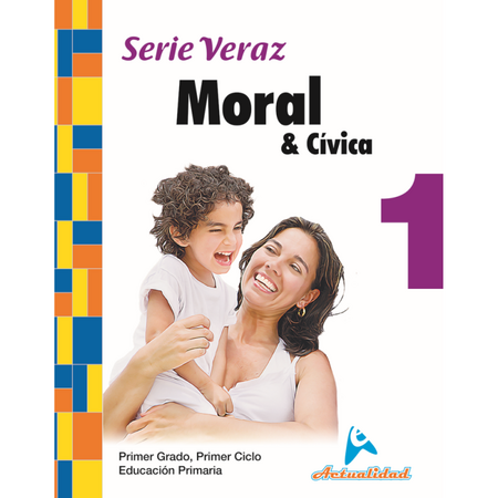 Actualidad Moral & Cívica 1ro de Primaria Serie Veraz