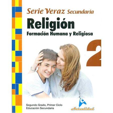 Actualidad Formación Humana y Religiosa 2do de Secundaria Serie Veraz