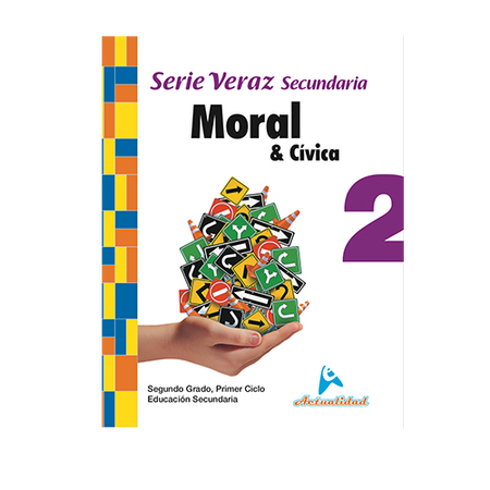 Actualidad Moral & Cívica 2do de Secuandaria Serie Veraz