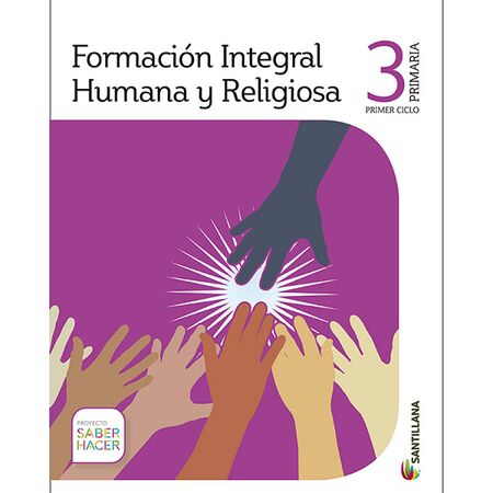 Forma. Integral Humana y Religiosa 3 Primaria Saber Hacer